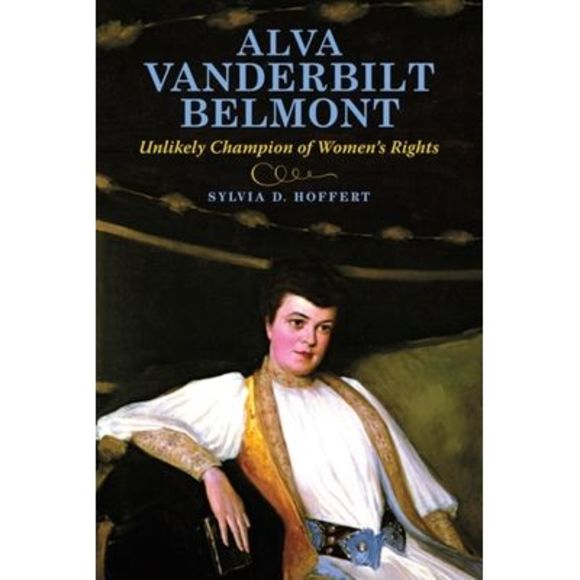 Sylvia D. Hoffert | Other | Alva Vanderbilt Belmont Unlikely Champion